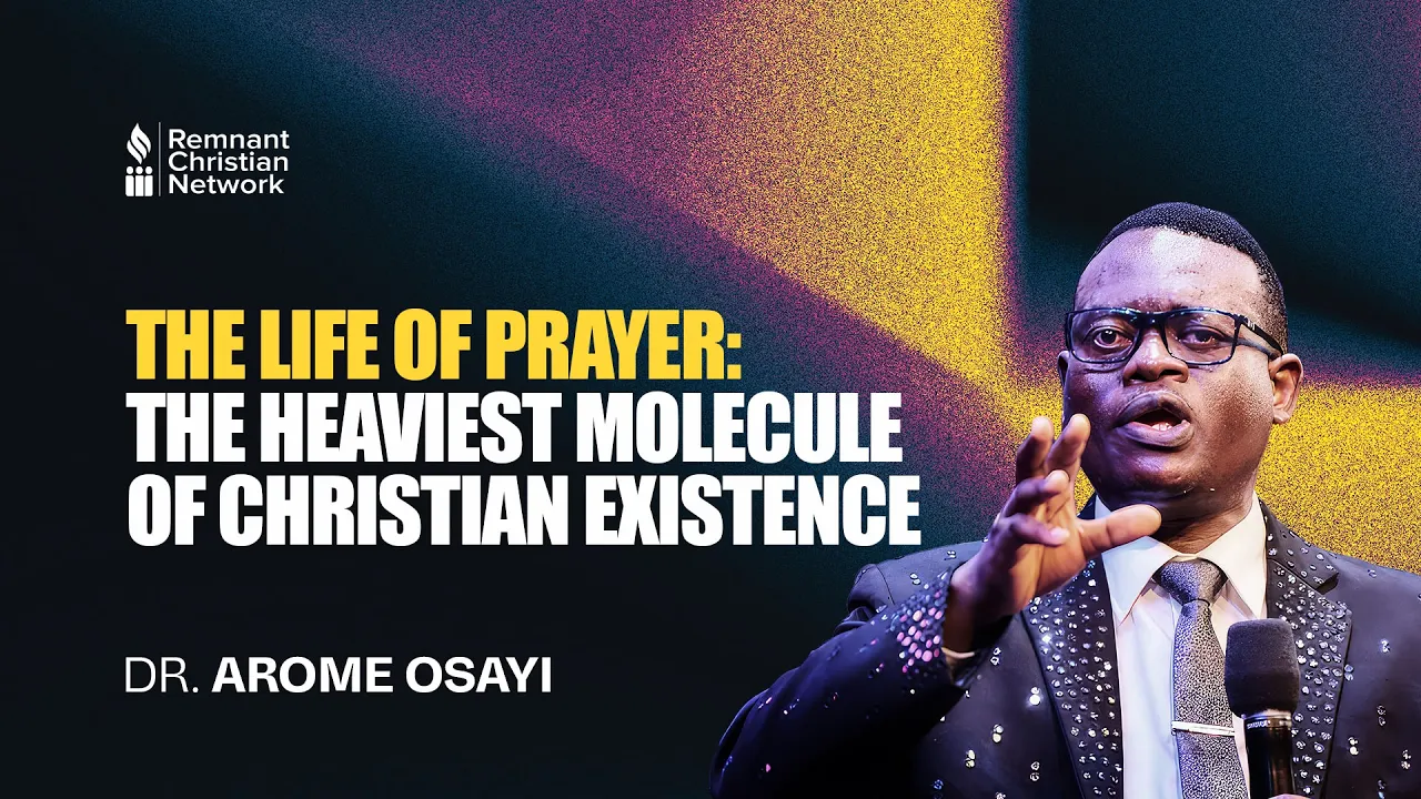 The Life Of Prayer: The Heaviest Molecule Of Christian Existence