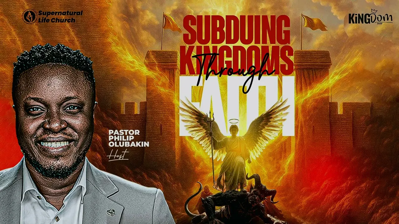 Subduing Kingdom Through Faith - Part 2